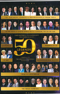 50 Legends of Top Business Leaders & Professionals from India in the Middle East & Africa with a Special Focus on UAE – featured by GRAY MATTER in association with GULF NEWS.