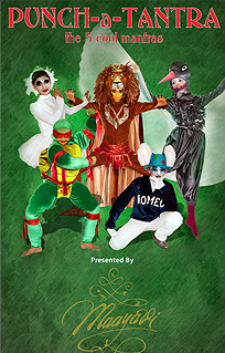Maayavi Dance Drama Concept presenting Punch-a-Tantra (A musical show) at Ductac, Mall of The Emirates, Dubai, U.A.E. on the 24th February 2012 at 7.30 pm