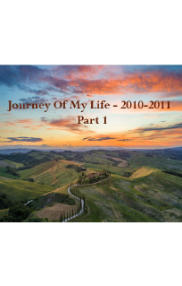 Journey of My Life – 2010-2011 Part 1