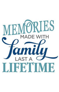 Memories made with family last a lifetime
